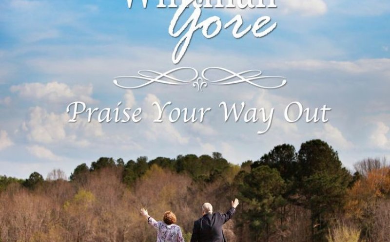 Whitman Gore   Praise Your Way Out